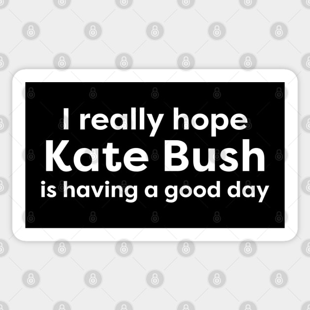 I hope Kate Bush is having a good day3 Sticker by thegoldenyears